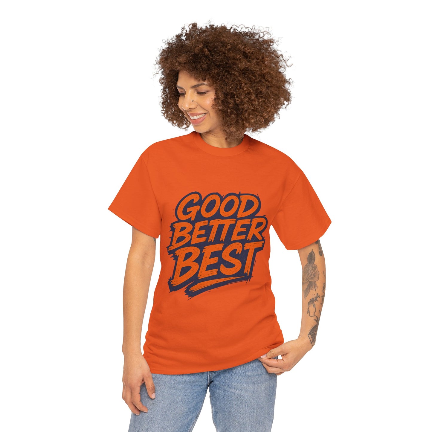Good Better Best Motivational T-Shirt | Bold Streetwear Typography Tee
