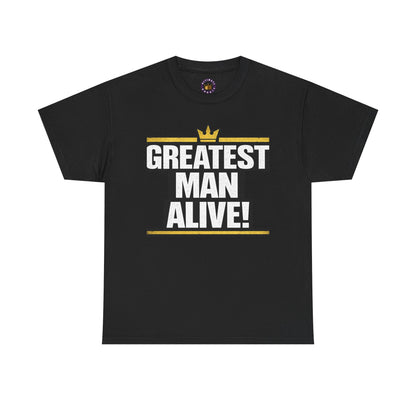Greatest Man Alive Unisex Tee | Fun Gift for Dads, Birthday Present, Casual Wear, Father's Day Shirt, Statement Graphic Tee