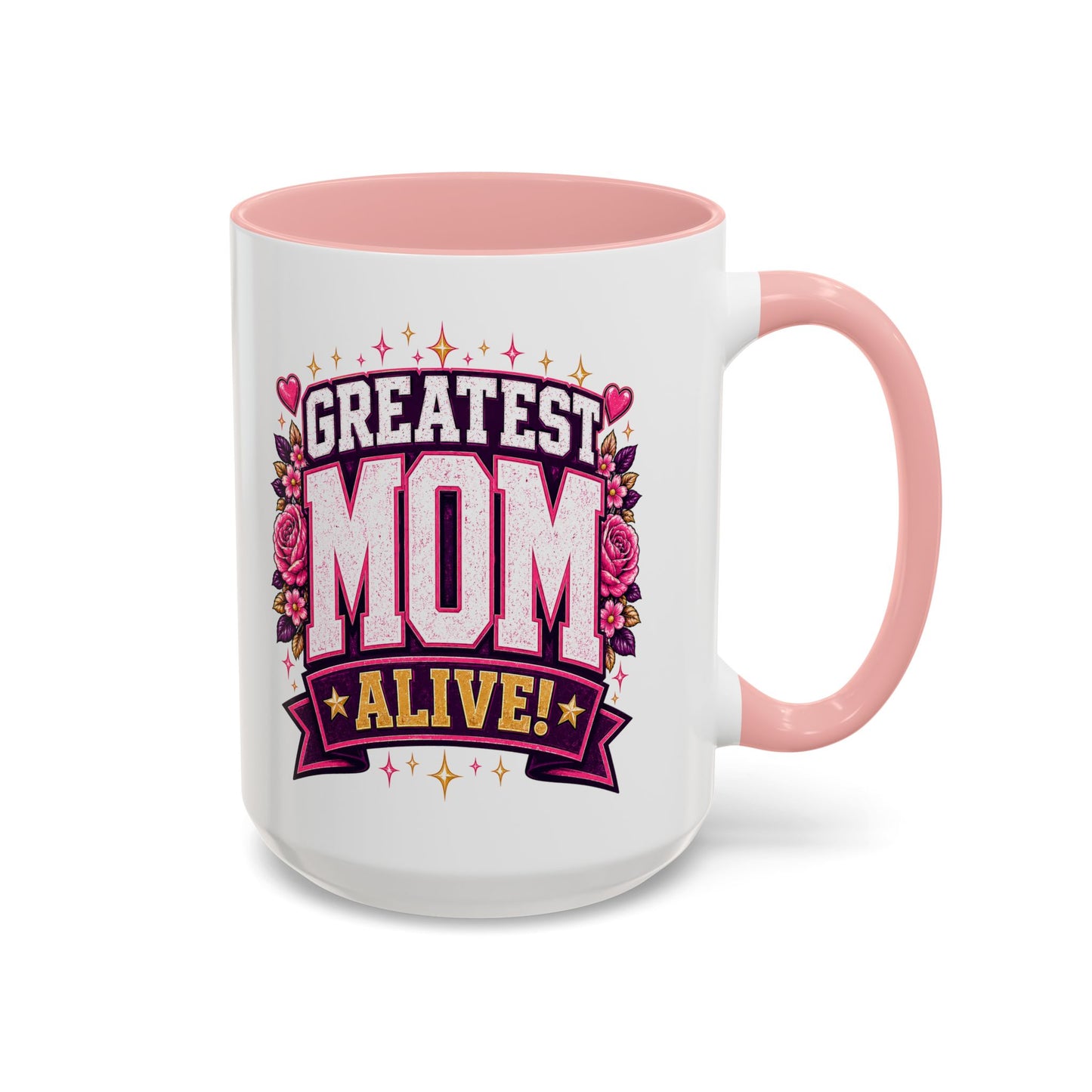 Greatest Mom Alive! - PINK Accent Coffee Mug | Floral Mother’s Day Gift (11/15 oz)
