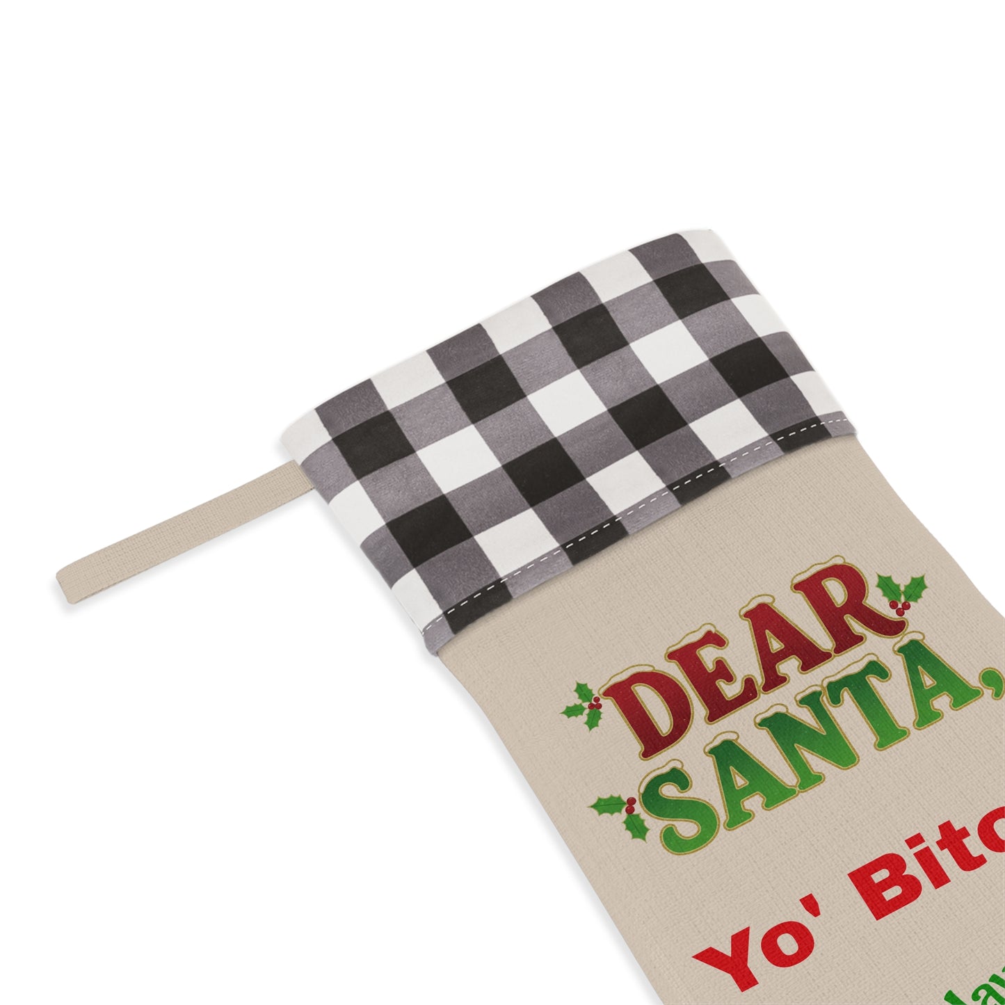 Dear Santa Yo' Bitch Christmas Stocking | Plaid Cuff, Funny Holiday Saying