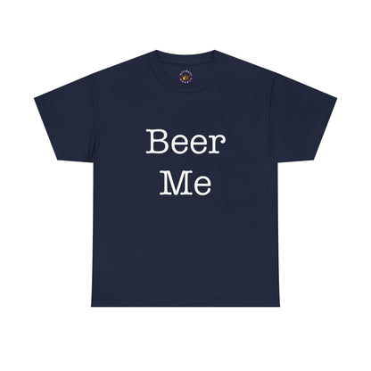 Beer Me | Funny Tee - Comfortable Casual Wear, Gift for Friends, Family Gatherings, Summer Events, Everyday Style