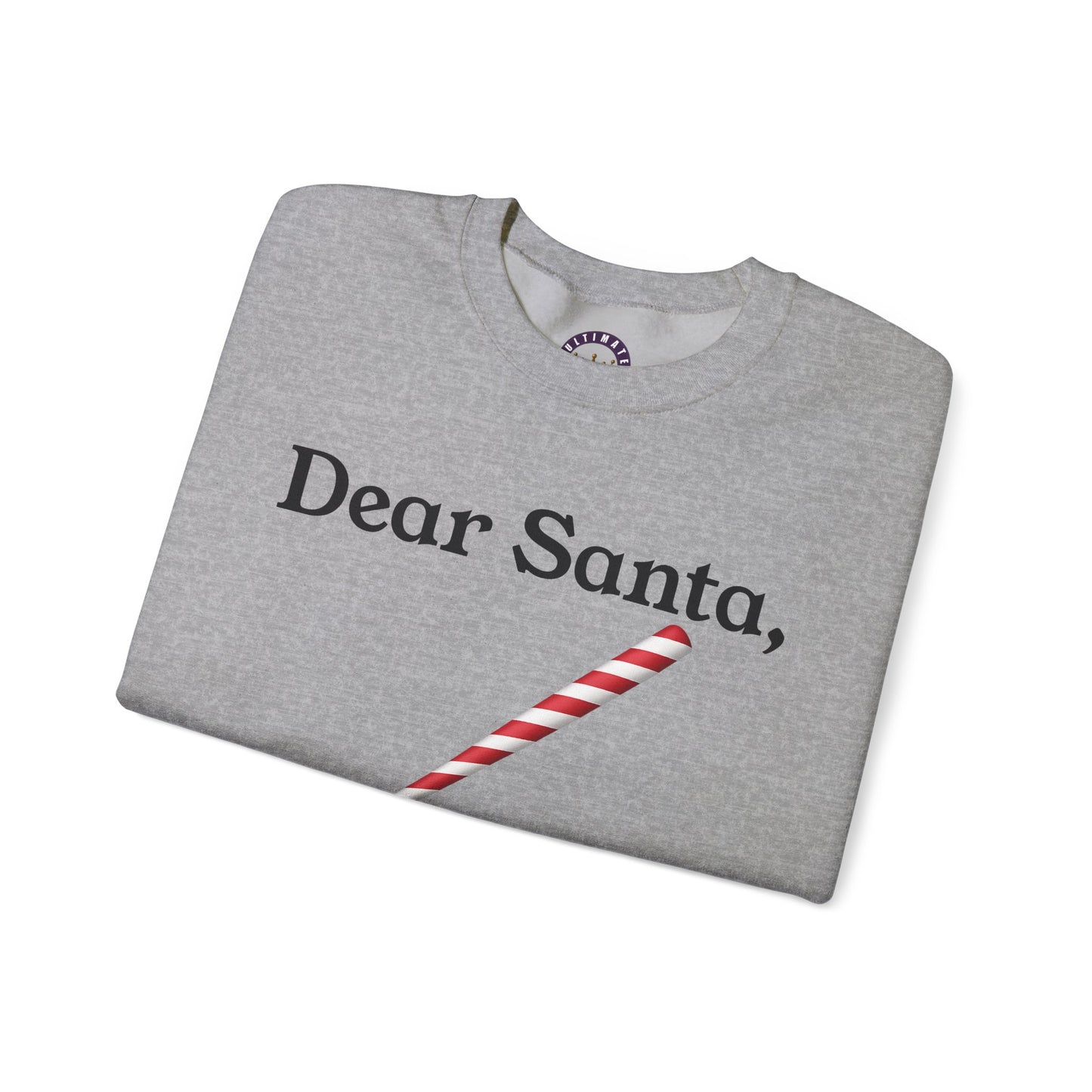 Dear Santa, Yo' Bitch Betta Have My Money Sweatshirt | Christmas Sweatshirt