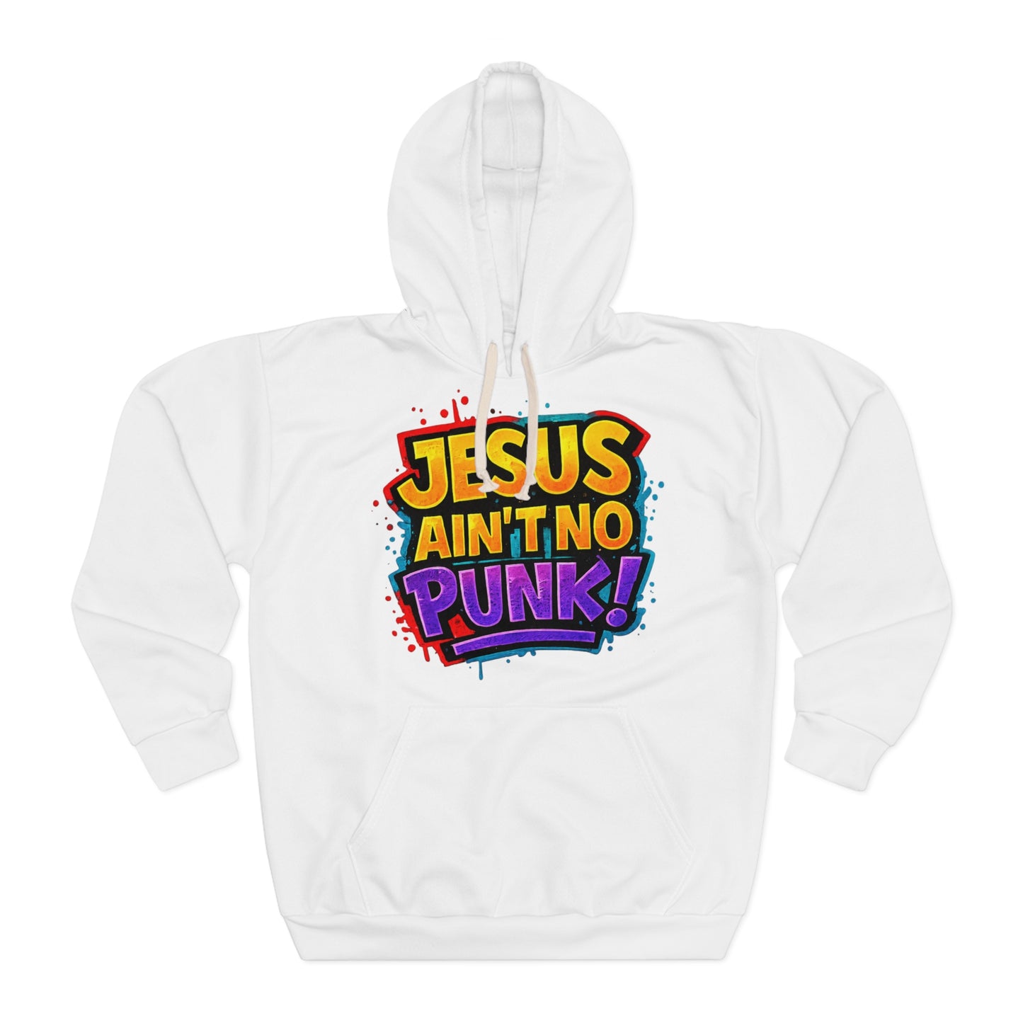 Jesus Ain't No Punk - Graphic Hoodie