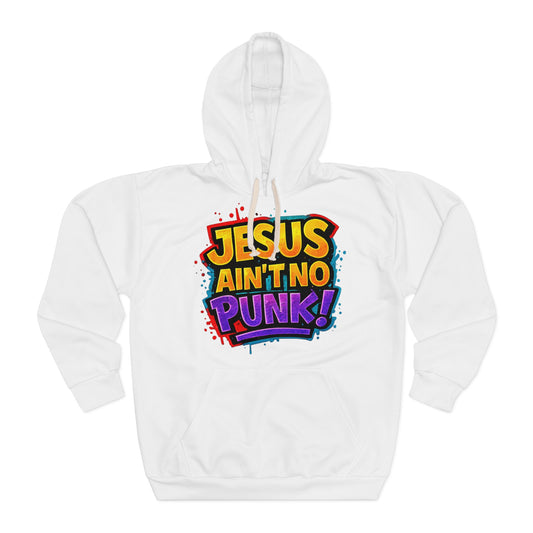 Jesus Ain't No Punk - Graphic Hoodie