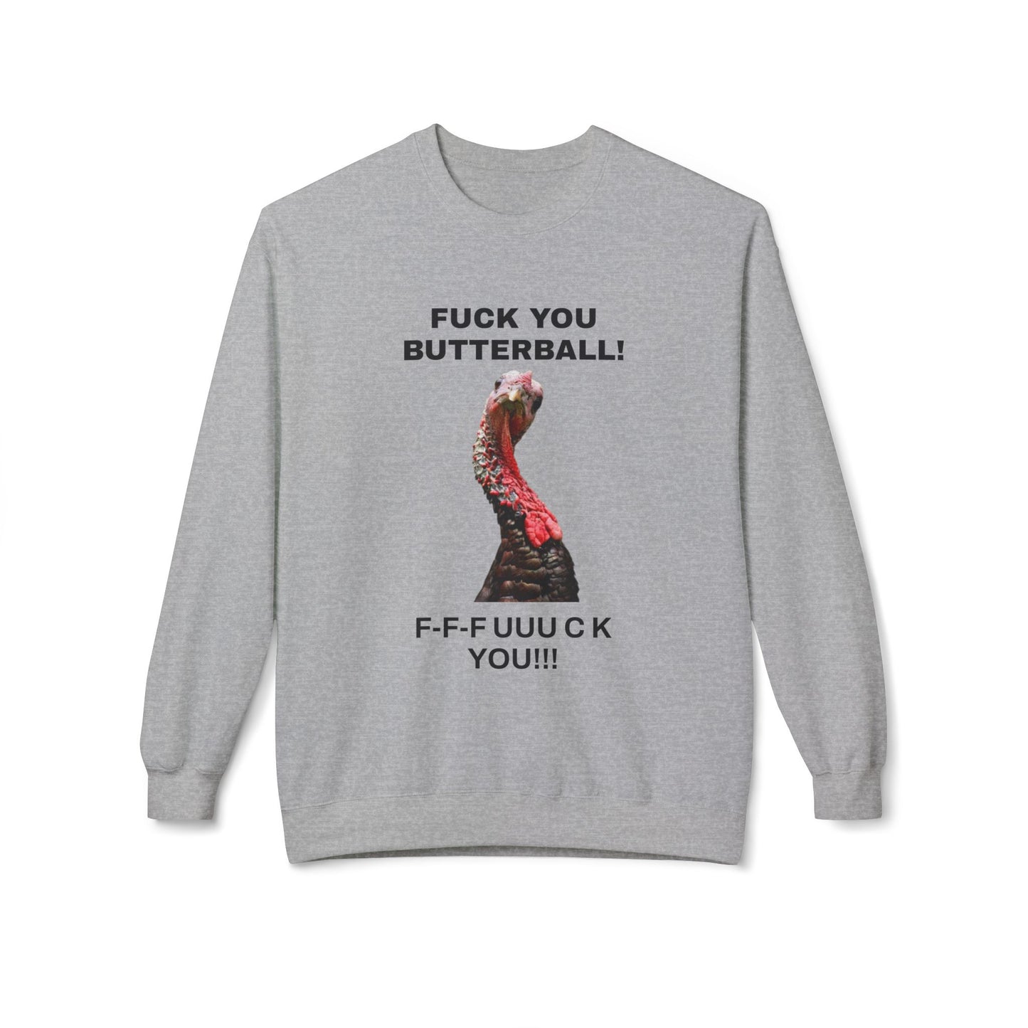 Funny Thanksgiving Sweatshirt, Humor Apparel, Unisex Crewneck, Holiday Gift, Casual Wear, Statement Sweatshirt