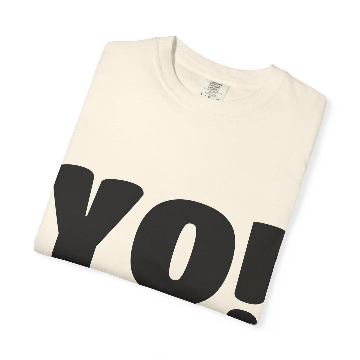 Cool T-Shirt (YO!), Casual Tee, Streetwear Shirt, Gift for Friends, Fun Quotes Tee