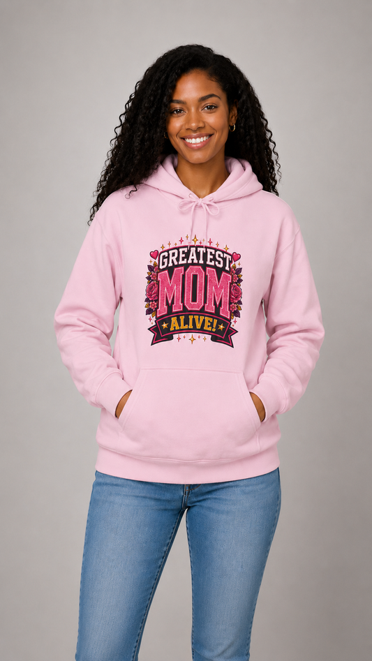 Greatest Mom Alive! Hoodie | Pink Floral Mother’s Day Gift Sweatshirt