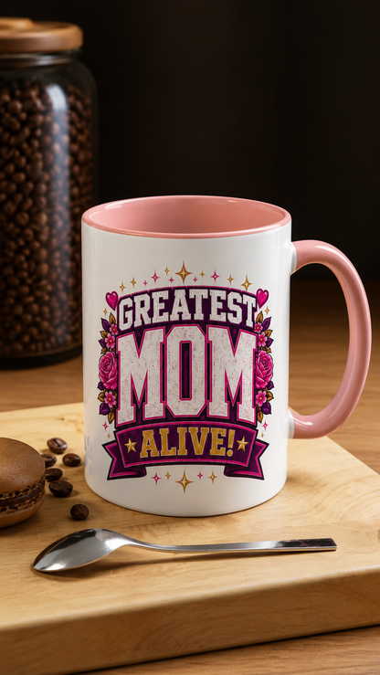 Greatest Mom Alive! - PINK Accent Coffee Mug | Floral Mother’s Day Gift (11/15 oz)