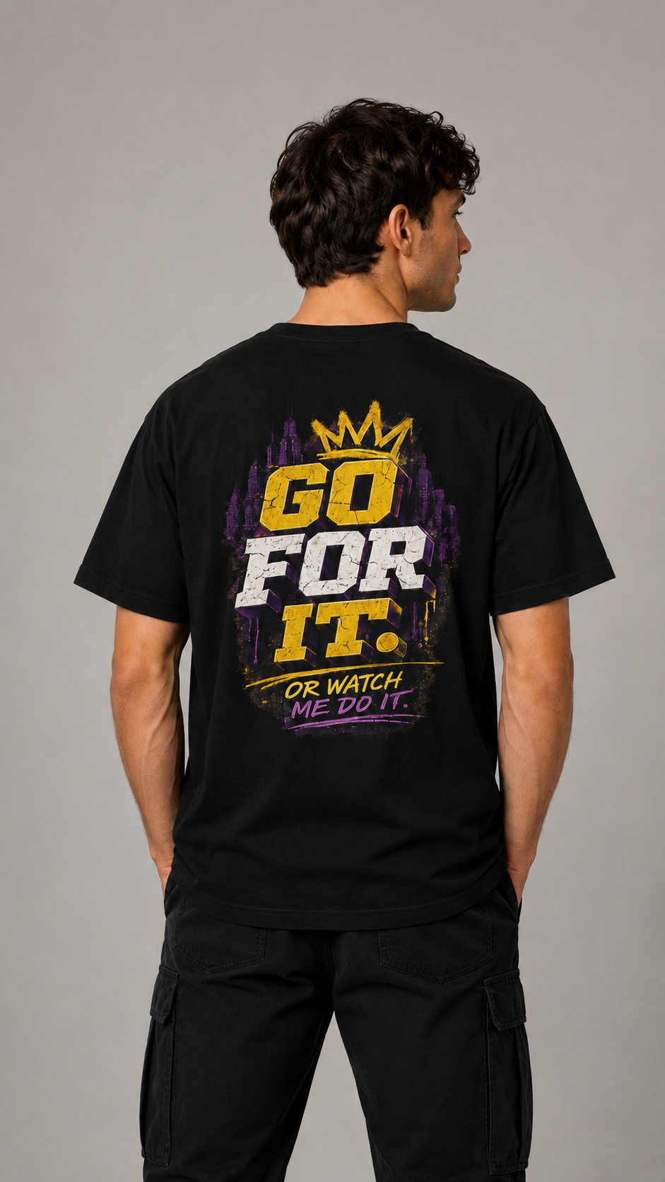 Go For It. Tee — Motivational Graphic T-Shirt ("Go For It or Watch Me Do It")