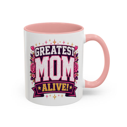Greatest Mom Alive! - PINK Accent Coffee Mug | Floral Mother’s Day Gift (11/15 oz)