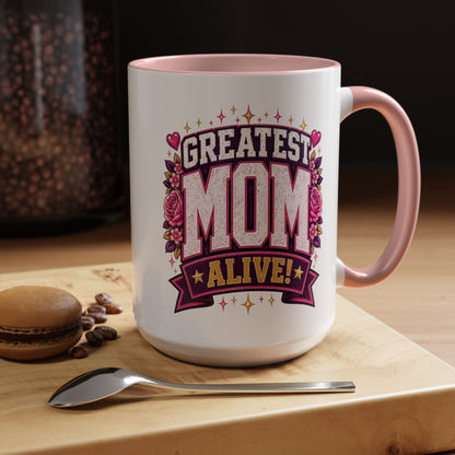 Greatest Mom Alive! - PINK Accent Coffee Mug | Floral Mother’s Day Gift (11/15 oz)
