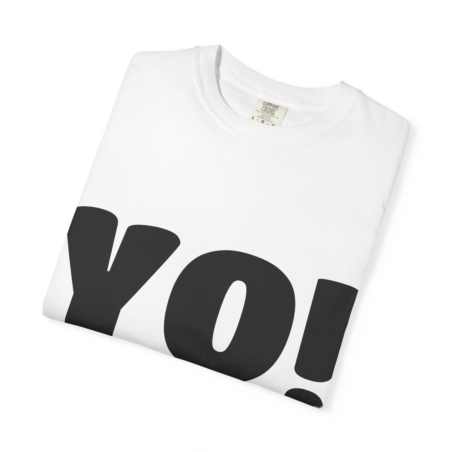 Cool T-Shirt (YO!), Casual Tee, Streetwear Shirt, Gift for Friends, Fun Quotes Tee