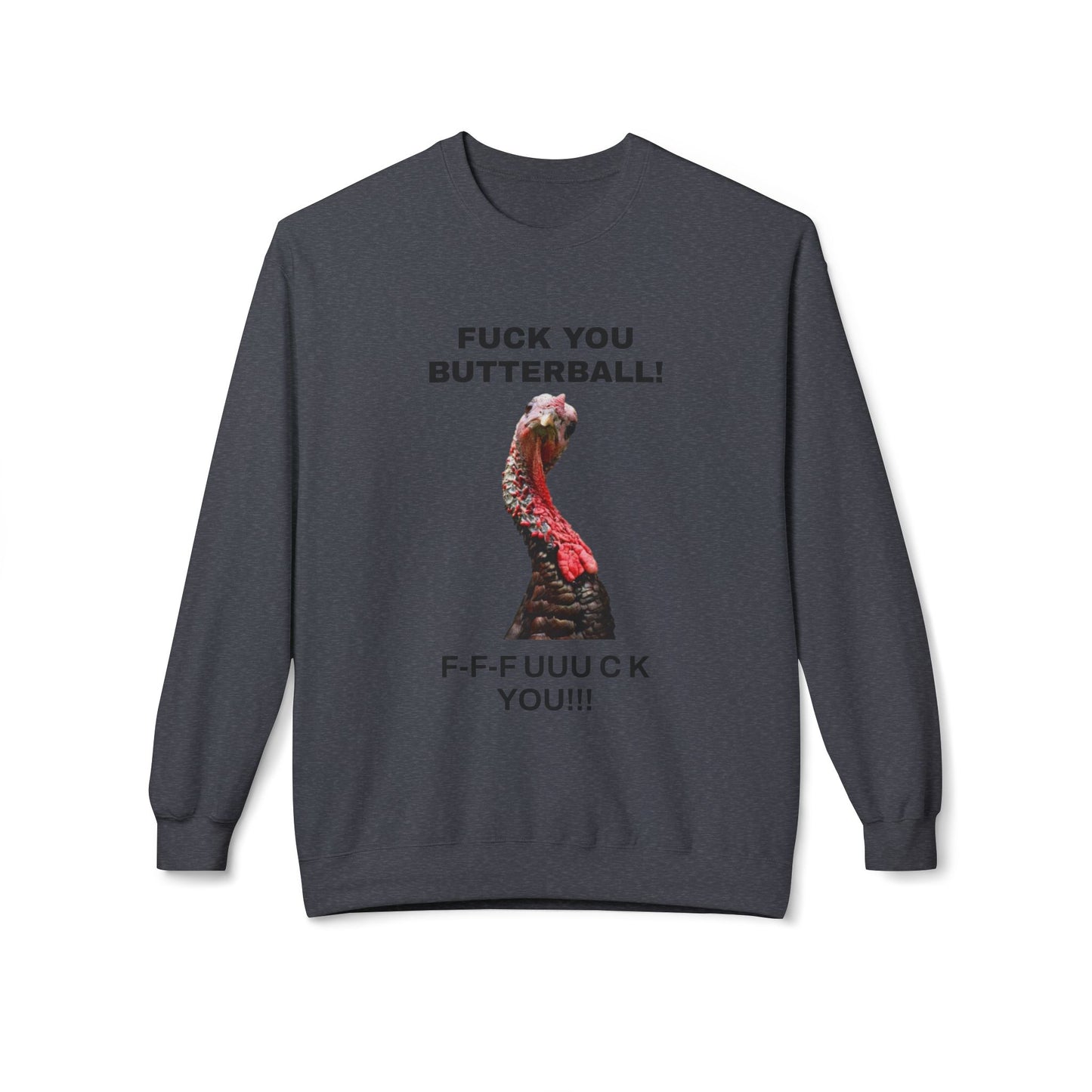 Funny Thanksgiving Sweatshirt, Humor Apparel, Unisex Crewneck, Holiday Gift, Casual Wear, Statement Sweatshirt