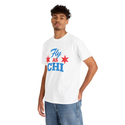 Fly As Chi T-Shirt | Chicago Streetwear Graphic Tee