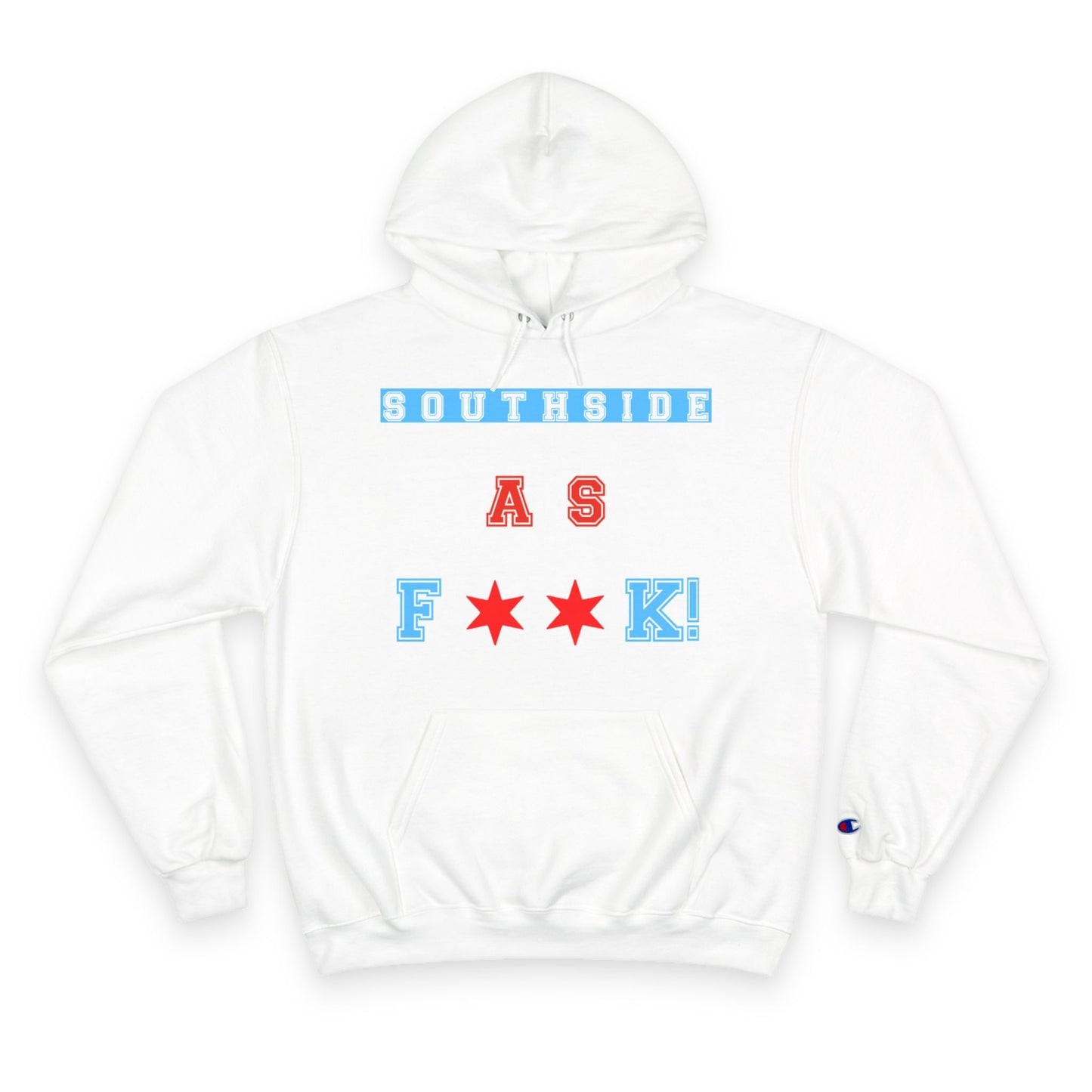 Southside As F**K! -  Champion Hoodies