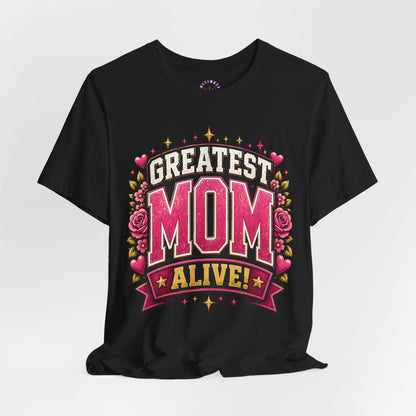 Greatest Mom Alive T-Shirt — Black Floral Mother's Day Gift
