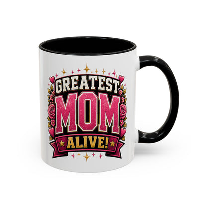 Greatest Mom Alive! -  BLACK Accent Coffee Mug — Floral Mother's Day Gift (11/15oz)