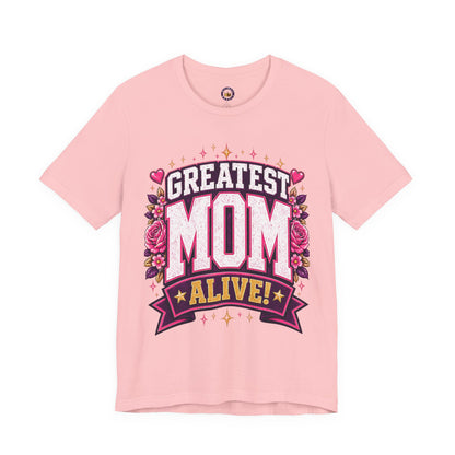 Greatest Mom Alive! Tee | Pink Mother's Day Pink Floral Mom Shirt