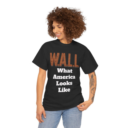 WALL - What America Looks Like Tee