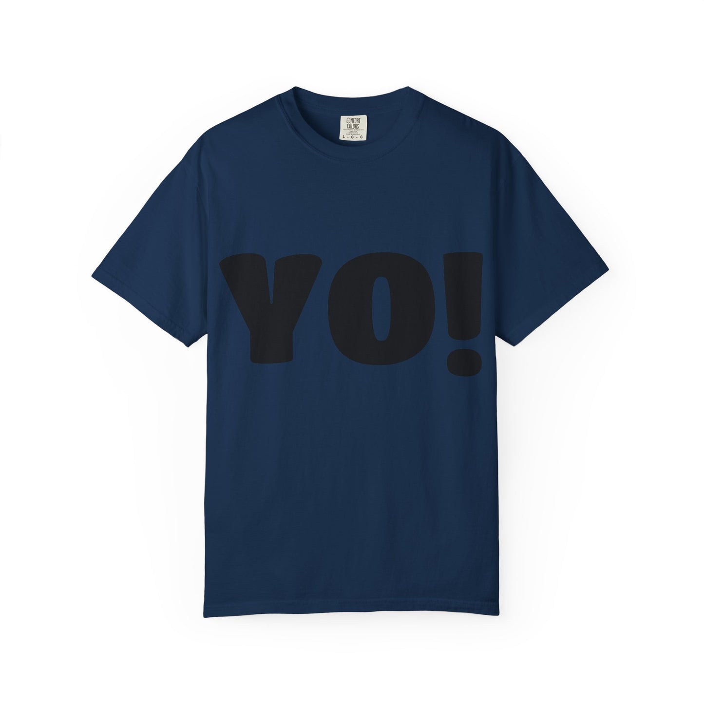 Cool T-Shirt (YO!), Casual Tee, Streetwear Shirt, Gift for Friends, Fun Quotes Tee